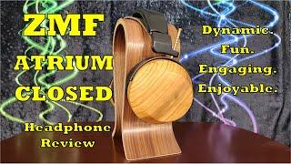 ZMF Atrium Closed Headphone Review - ZMF Hitting Their Stride?