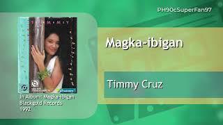 Timmy Cruz - Magka-ibigan (Audio)