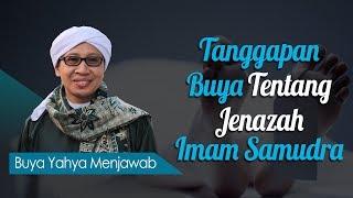 Tanggapan Buya Tentang Jenazah Imam Samudra - Buya Yahya Menjawab