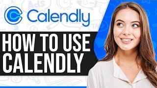 How To Use Calendly 2024 (Calendly Tutorial 2024)