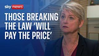 Home secretary Yvette Cooper: Those breaking law 'will pay the price'