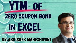 CALCULATION OF YTM OF ZERO COUPON BOND USING EXCEL | Dr Abhishek Maheshwari