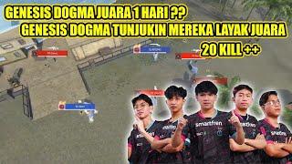 20 KILL++ !! GENESIS DOGMA BUKTIKAN MEREKA LAYAK JUARA DENGAN GAMEPLAY KELAS DUNIA