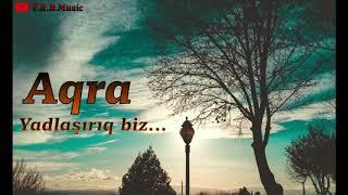 Aqra - Yadlasiriq biz   (OFFICIAL  MUSIC) 2019