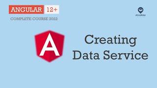 Creating a Data Service | Services & Dependency Injection | Angular 12+
