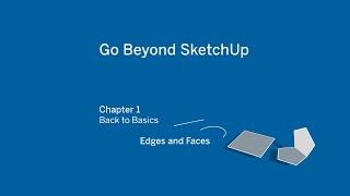 Go Beyond SketchUp - Chapter 1 "Edges & Faces"