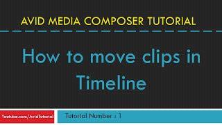 AVID Media Composer 1 - How to move clips in timeline
