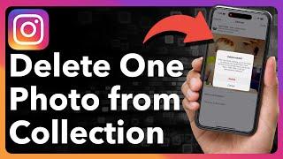 How To Delete One Photo From Multiple Photos On Instagram