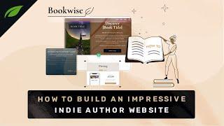 How to Build a Professional Indie-Author Website to Sell More Books... in Minutes!