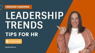 Leadership Trends - Tips for HR