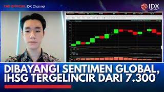 Dibayangi Sentimen Global, IHSG Tergelincir dari 7.300 | IDX CHANNEL