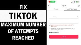 How To Fix "TikTok Maximum Number of Attempts Reached Try Again Later" Error On iPhone 2024