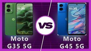 Moto G35 vs Moto G45 Detailed Comparison