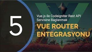Vue.js ile Codeigniter Rest API Servisine Bağlanmak - Ders 5 | Vue Router Nedir ve Router Kullanımı