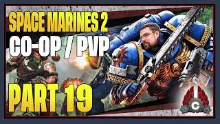 CohhCarnage Plays Space Marine 2 CO-OP/PVP (Contains Story Spoilers) - Part 19