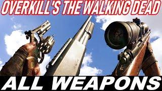 Overkill's The Walking Dead - All Weapons / Gun Sounds [UNLOCKED SO FAR / PART 1]