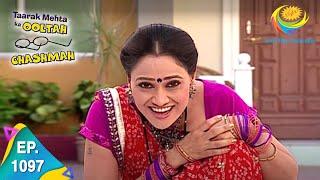 Taarak Mehta Ka Ooltah Chashmah - Episode 1097 - Full Episode