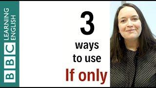 3 ways to use 'if only' - English In A Minute