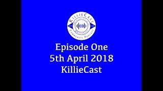 KillieCast Episode One