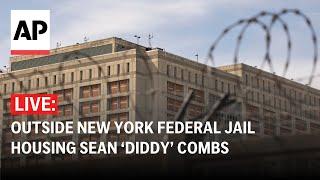 LIVE: Authorities launch ‘interagency operation’ at federal jail holding Sean ‘Diddy’ Combs