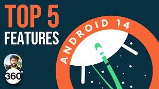 Android 14: Top 5 Features