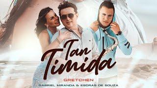 TAN TIMIDA - GRETCHEN  |  FEAT. ESDRAS DE SOUZA E GABRIEL MIRANDA