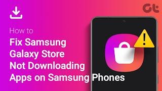 How to Fix Galaxy Store Not Downloading Apps on Samsung Phones | Fix Galaxy Store Not Working!!