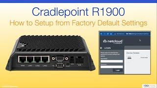 Cradlepoint R1900 - How to Setup from Factory Default Settings