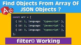 Filter Array of JSON Objects | TypeScript | Angular | rxjs | filter method | JSON Array | Shivam 