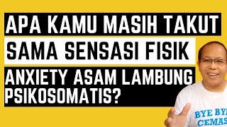 5 Cara Biar Kamu Ga Takut Lagi Sama Sensasi Anxiety cemas Asam Lambung Psikosomatis