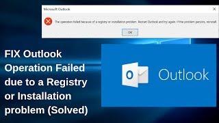 How To FIX Outlook Operation Failed due to a Registry or Installation problem (Solved)