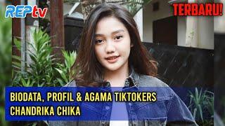 TERBARU! Biodata, Profil & Agama TikTokers Chandrika Chika