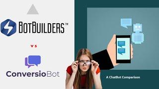 ConversioBot vs BotBuilders - Features, Benefits, Pros & Cons