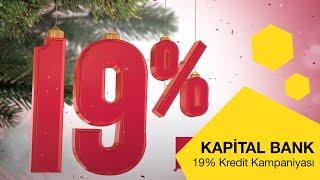 Kapital Bank — 19% Kredit Kampaniyası