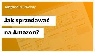 Jak sprzedawać na Amazon? | Sprzedaż na Amazon