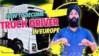 How to become TRUCK DRIVER in Europe / Driving in europe for INDIANS