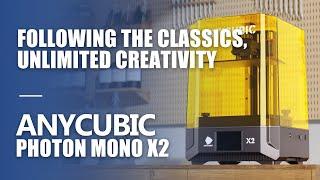 Following the classics, unlimited creativity | Anycubic Photon Mono X2