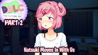 Natsuki Moves In With Us!!!!(Part 2)(Natsuki Route)(DDLC The Normal VN 2.0 MOD)