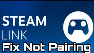 How to Fix Steam Link Not Pairing