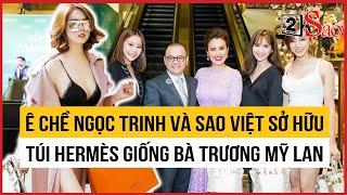 Ê chề Ngọc Trinh và sao Việt sở hữu túi Hermès bạch tạng giống bà Trương Mỹ Lan | 2Sao