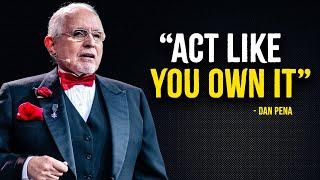 Act Like You Own It - Dan Pena Motivation