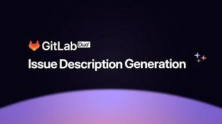 GitLab Duo Issue Description Generation