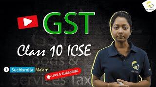 GST | Goods and Services Tax (GST) Class 10 ICSE Math in Bengali | Concept with Problems on GST