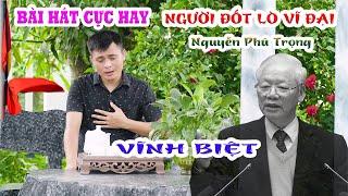 Vĩnh Biệt Bác Nguyễn Phú Trọng | Nhạc Chế Người Đốt Lò Vĩ Đại