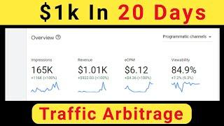 $1k Earning In Just 20 Days | Google Adx Arbitrage | Adx Traffic Arbitrage