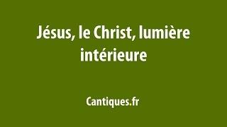 Jésus le Christ, lumière intérieure