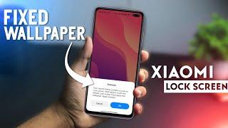 How To Fixed Lock Screen Wallpaper Problem in Xiaomi Phone [No Root] 