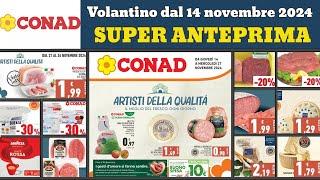 volantino CONAD dal 14 novembre 2024  Artisti della qualità #anteprima  Offerte e promozioni