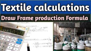 Draw Frame production calculation| spinning calculations.