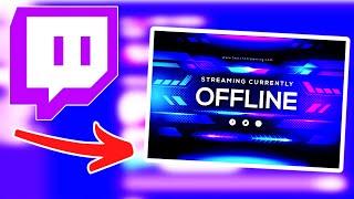 How To Add A Twitch Offline Screen/Banner (UPDATED*)